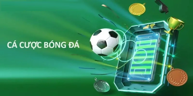 Cá cược bóng đá luôn mang đến cảm giác mới mẻ cho người chơi